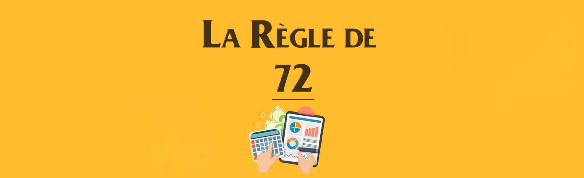 La règle du 72 : le raccourci le plus utile en finances personnelles
